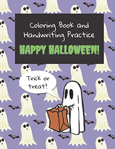 Coloring Book and Handwriting Practice Happy Halloween: Halloween Activity Book - Coloring and Handwriting practice Book for Kids - 30 pages : 20 ... -10 blank Writing pages with dotted lines