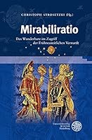 Mirabiliratio : Das Wunderbare Im Zugriff der Fruhneuzeitlichen Vernunft 3825365069 Book Cover