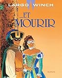 largo winch film 1  Largo Winch - Tome 10 - Et mourir