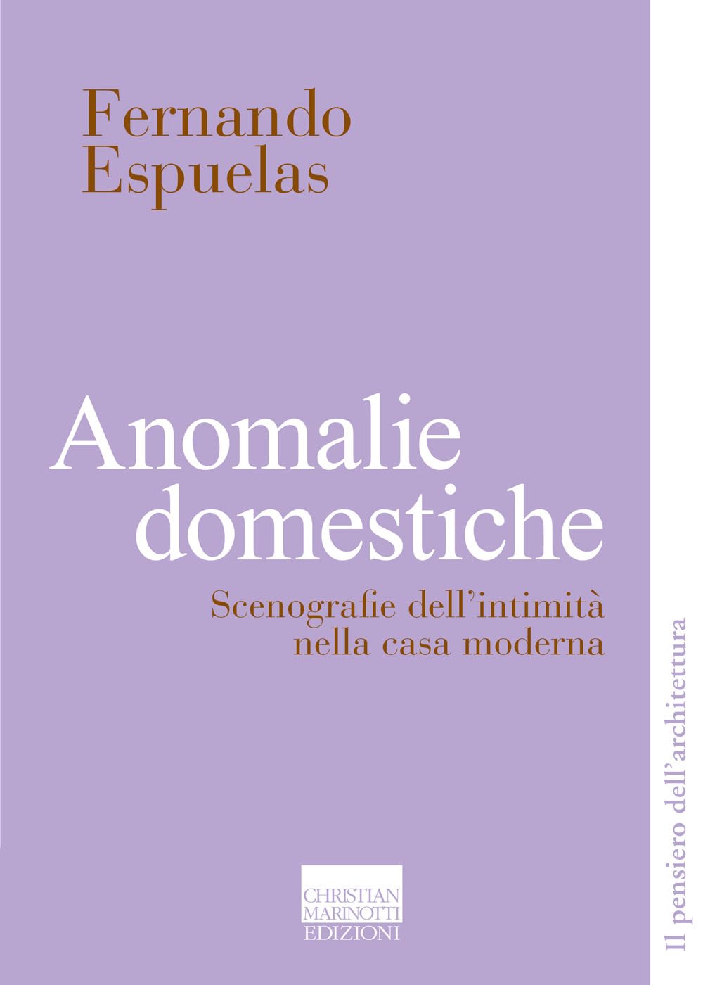 Anomalie Domestiche. Scenografie Dell'intimità Nella Casa Moderna - 4