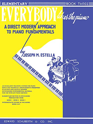 Everybody Likes the Piano: A Direct Modern Approach to Piano Fundamentals - Book 3