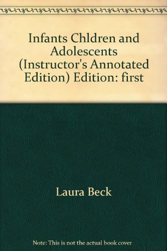 Infants, Chldren, and Adolescents (Instructor's... 0205138810 Book Cover