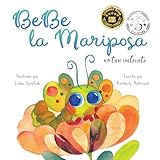  BeBe la Mariposa no tan Valiente: Un libro para niños sobre la belleza, el crecimiento y el cambio (BeBe the Not-So-Brave Butterfly Series nº 2) (Spanish Edition)