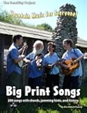 Big Print Songs: 200 (or so) songs with chords, jamming hints, and history
