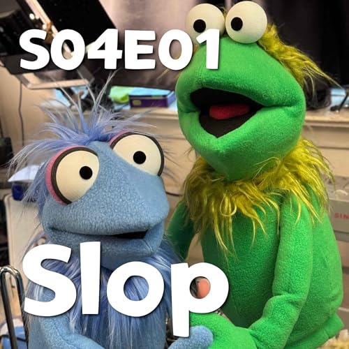 Pixels and Puppets S04E01: Slop