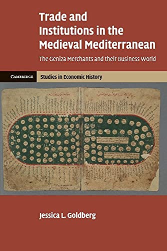 Image of Trade and Institutions in the Medieval Mediterranean: The Geniza Merchants and their Business World (Cambridge Studies in Economic History - Second Series)