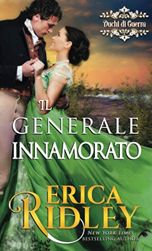 Il generale innamorato: un romanzo rosa storico