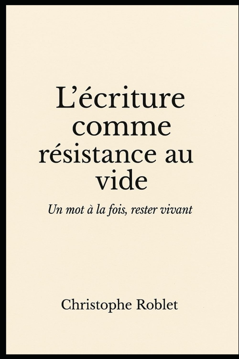 L’écriture comme résistance au vide: Écrire pour se relever, se reconstruire, respirer