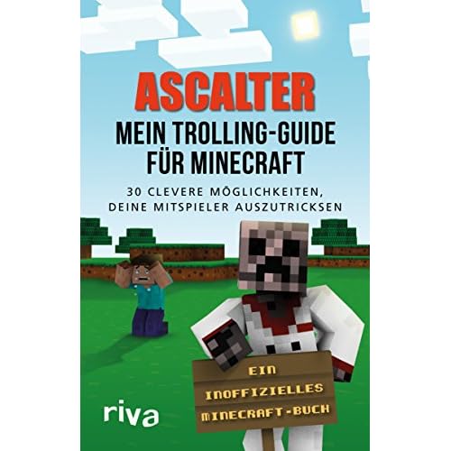 Mein Trolling-Guide für Minecraft: 30 clevere Möglichkeiten, deine Mitspieler auszutricksen