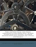Fines, sive Pedes finium: sive, Finales concordiae in curia domini regis ; ab anno septimo regni regis Ricardi I. ad annum decimum sextum regis Johannis, A.D. 1195-A.D. 1214 Volume 2 (Latin Edition)