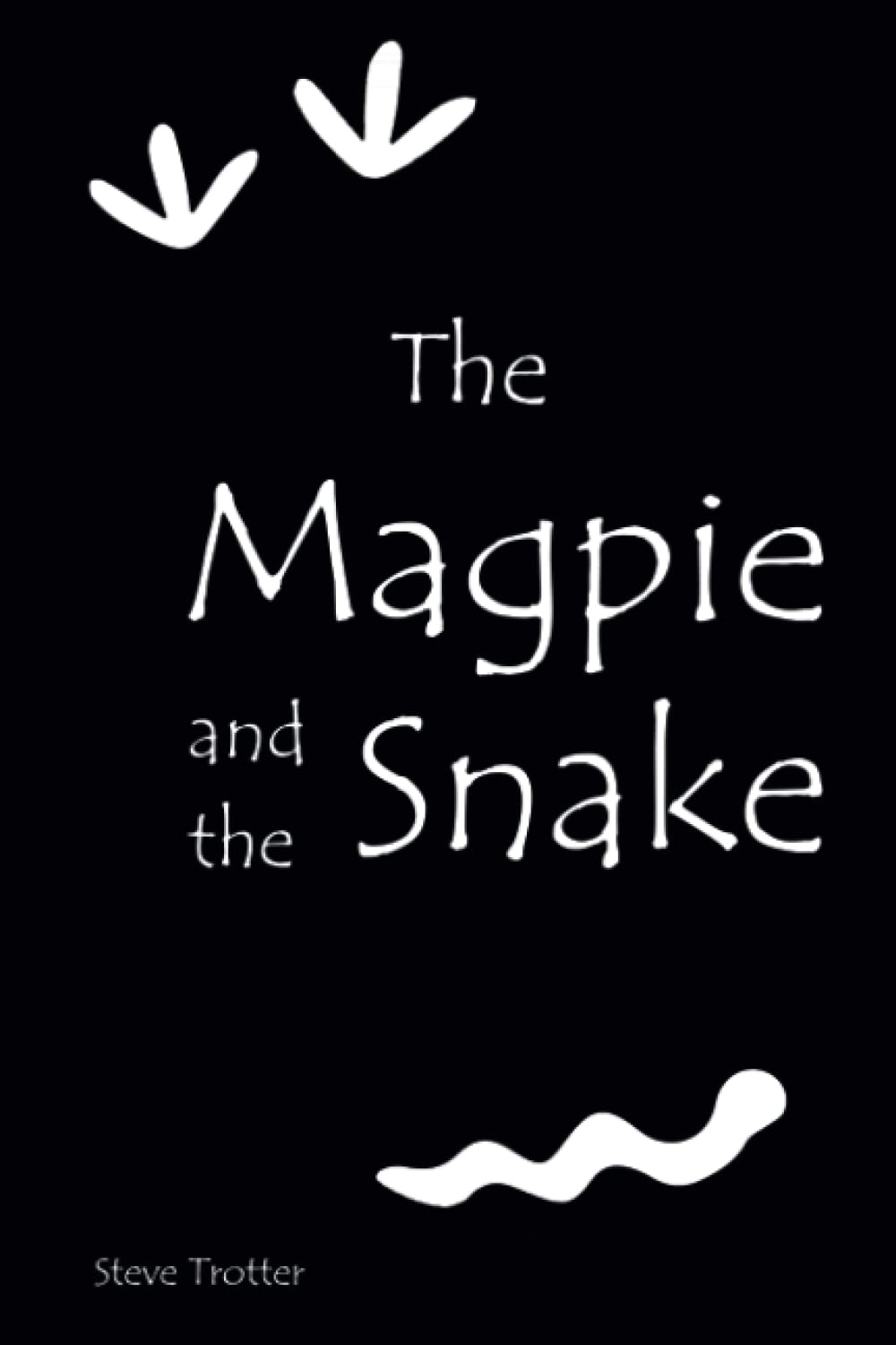 The Magpie and the Snake: A Modern Dreamtime Story: 1 (Australia's Black History)