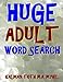 Huge Adult Word Search: 133 Jumbo Print Word Search Puzzles