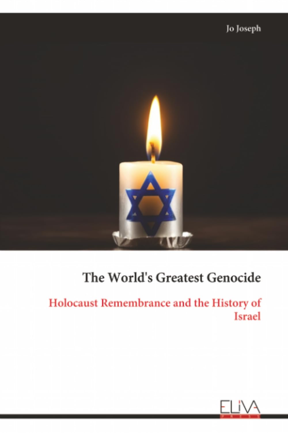 The World's Greatest Genocide: Holocaust Remembrance and the History of Israel