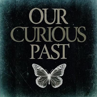 Our Curious Past
