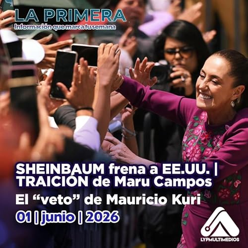 🚨 SHEINBAUM frena a EE.UU. | TRAICI&Oacute;N de Maru Campos | El Falso Veto de KURI