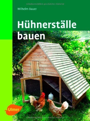 Hühnerställe bauen von Wilhelm Bauer (14. April 2008) Gebundene Ausgabe