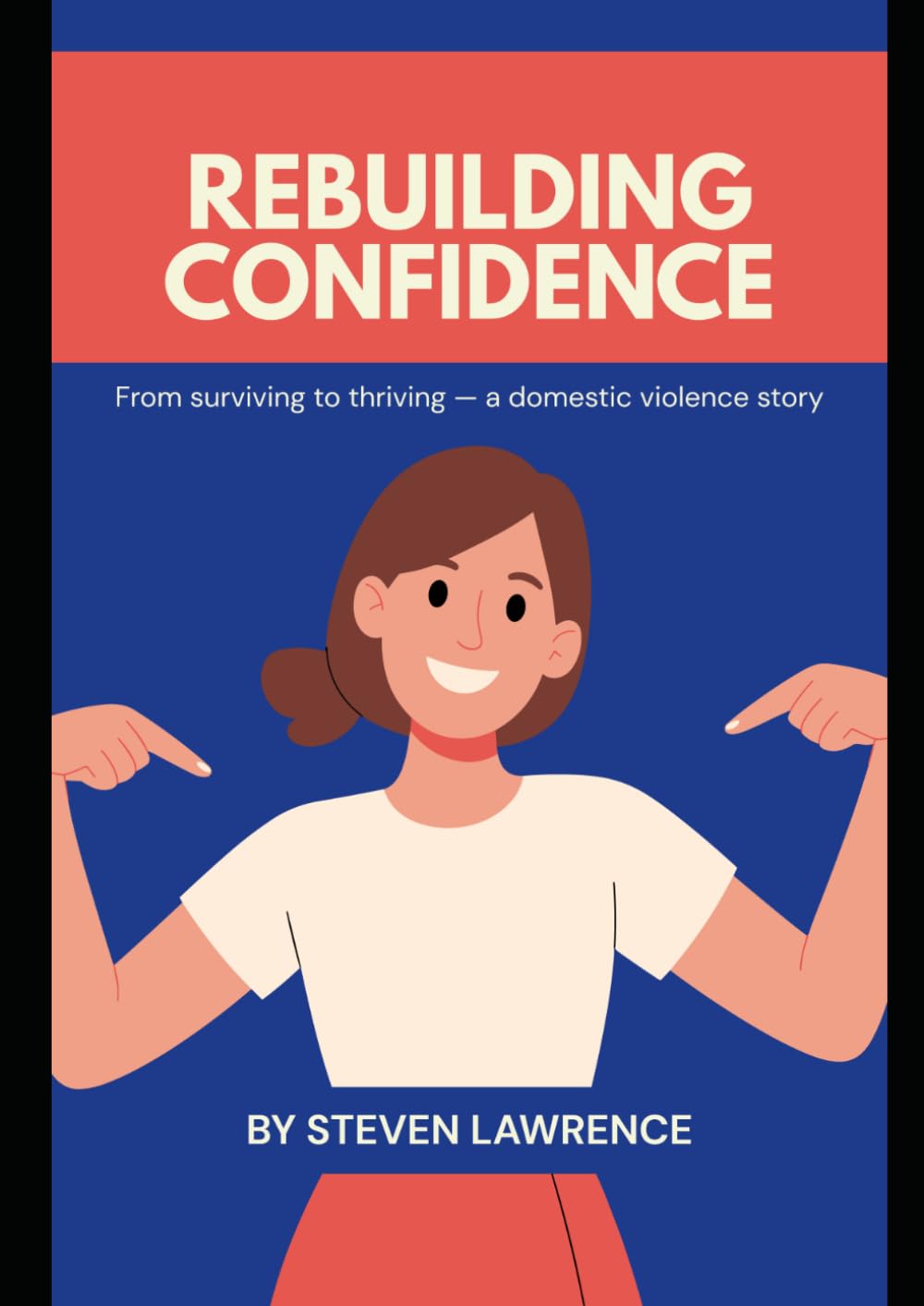 REBUILDING CONFIDENCE: From surviving to thriving — a domestic violence story