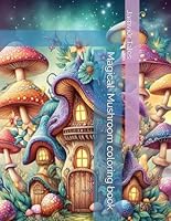 Magic Mushroom coloring book: Magic Mushroom relaxing coloring book. B0CW6M3DNH Book Cover