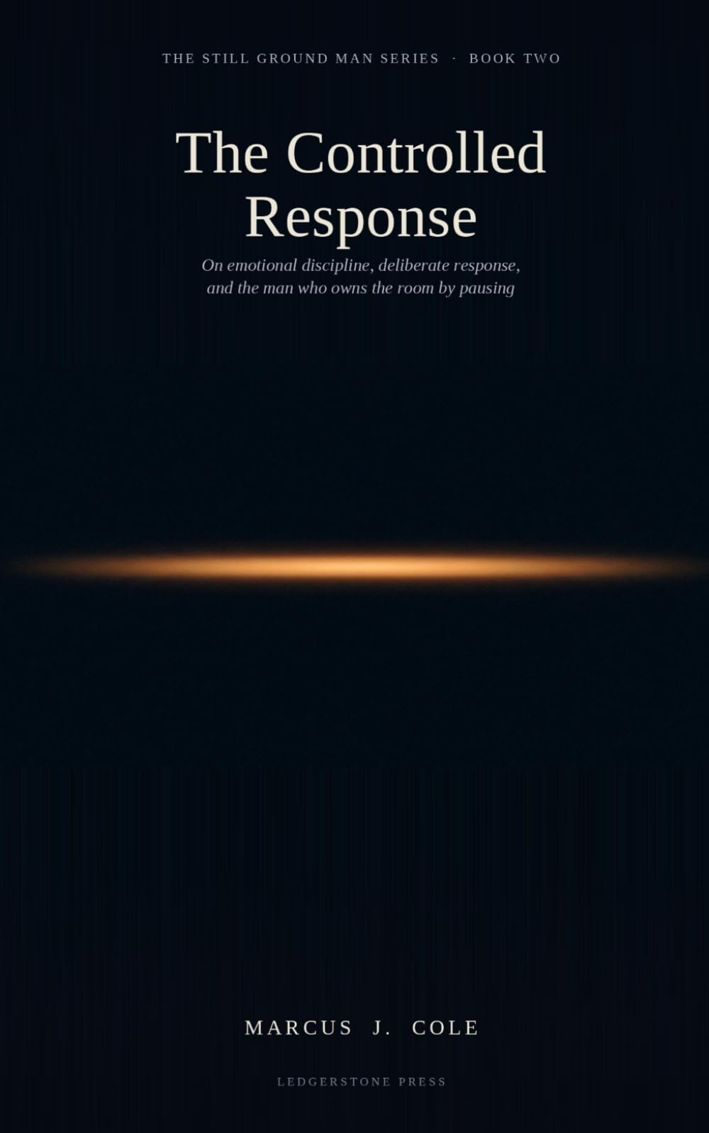 The Controlled Response: On Emotional Discipline, Deliberate Response, and the Man Who Owns the Room by Pausing (The Still Ground Man)