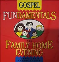 Gospel Fundamentals: For Family Home Evening 0884949281 Book Cover