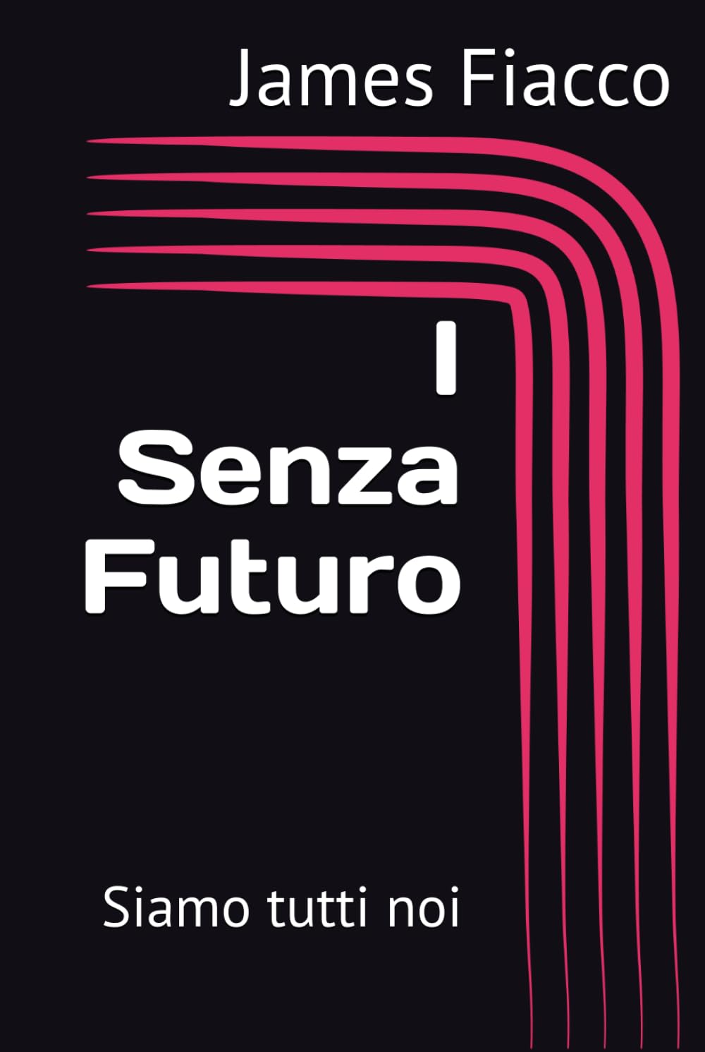 I Senza Futuro: Siamo tutti noi