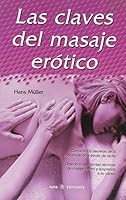 Las claves del masaje erótico 8497334132 Book Cover