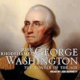  George Washington: The Wonder of the Age