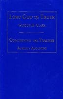 Lord God of truth and Concerning the teacher 0940931400 Book Cover
