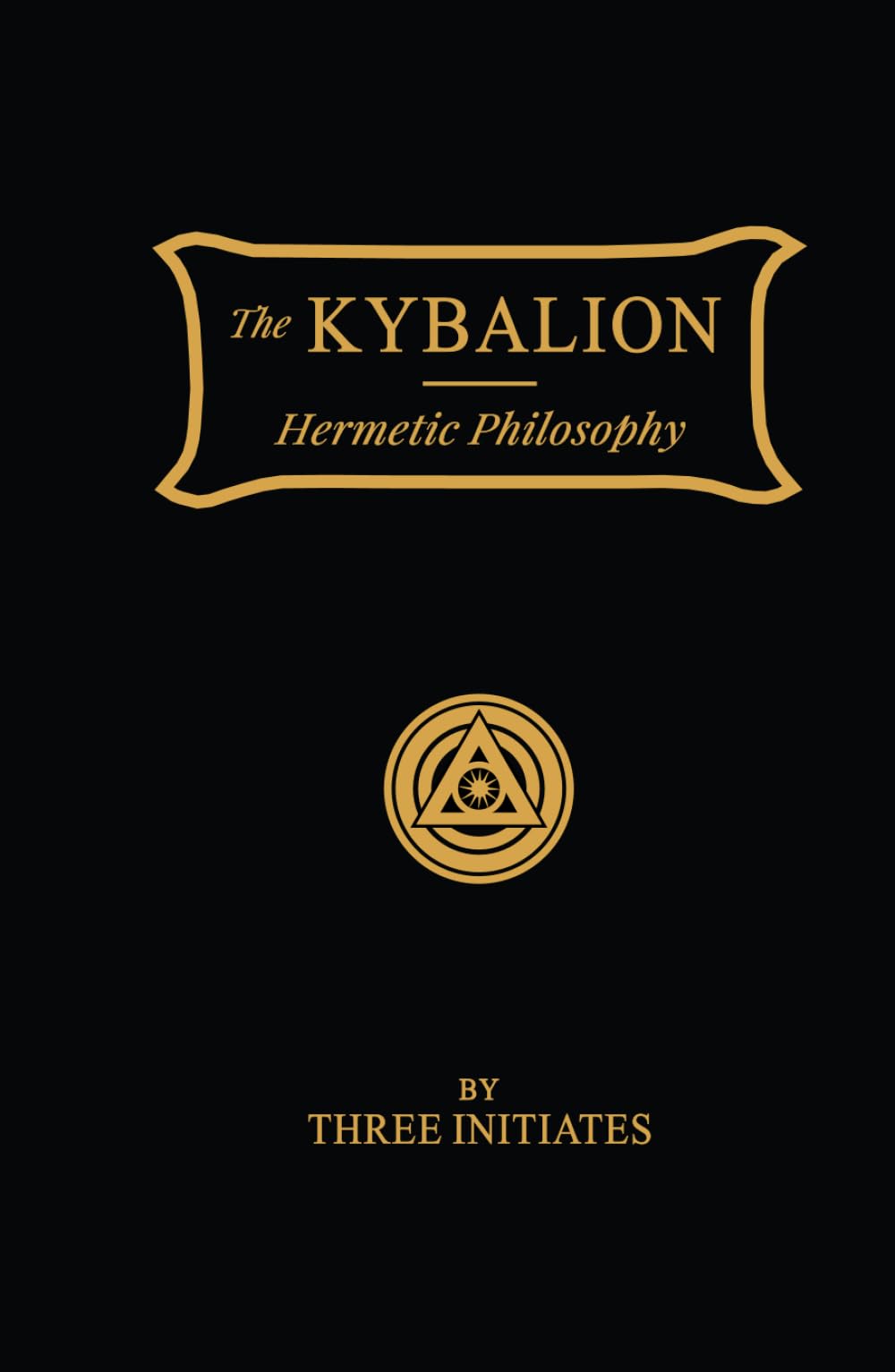 The KYBALION: Hermetic Philosophy