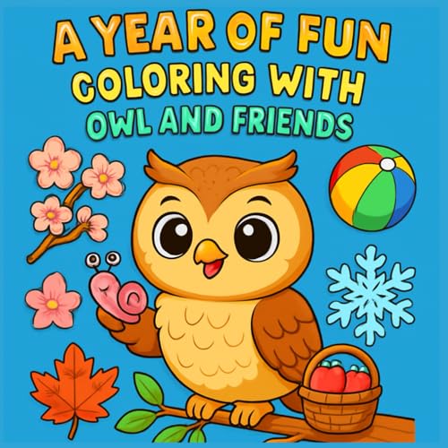 A YEAR OF FUN COLORING WITH OWL AND FRIENDS