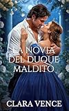 tiendas novias madrid outlet  La Novia del Duque Maldito: Un Ingenioso Matrimonio de Conveniencia: Un Romance de Regencia (Los Canallas de Mayfair nº 5)