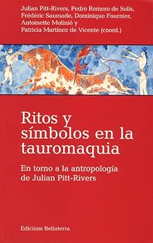 RITOS Y SIMBOLOS EN LA TAUROMAQUIA