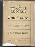Colonial Records of South Carolina Series 1: Journal of the Commons House of Assembly March 28, 1749 - March 19, 1750 B01NBK4DEZ Book Cover