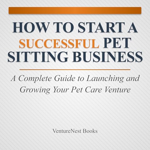 Listen to How to Start a Successful Pet Sitting Business by VentureNest Books episode artwork
