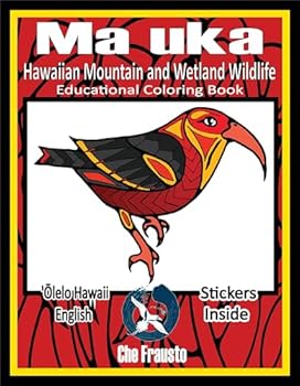 Ma Uka Hawaiian Mountain and Wetland Advanced Wildlife Educational Coloring Book