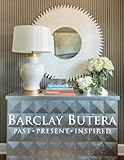 Barclay Butera Past, Present, Inspired