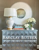 Barclay Butera Past Present Inspired 1423638573 Book Cover
