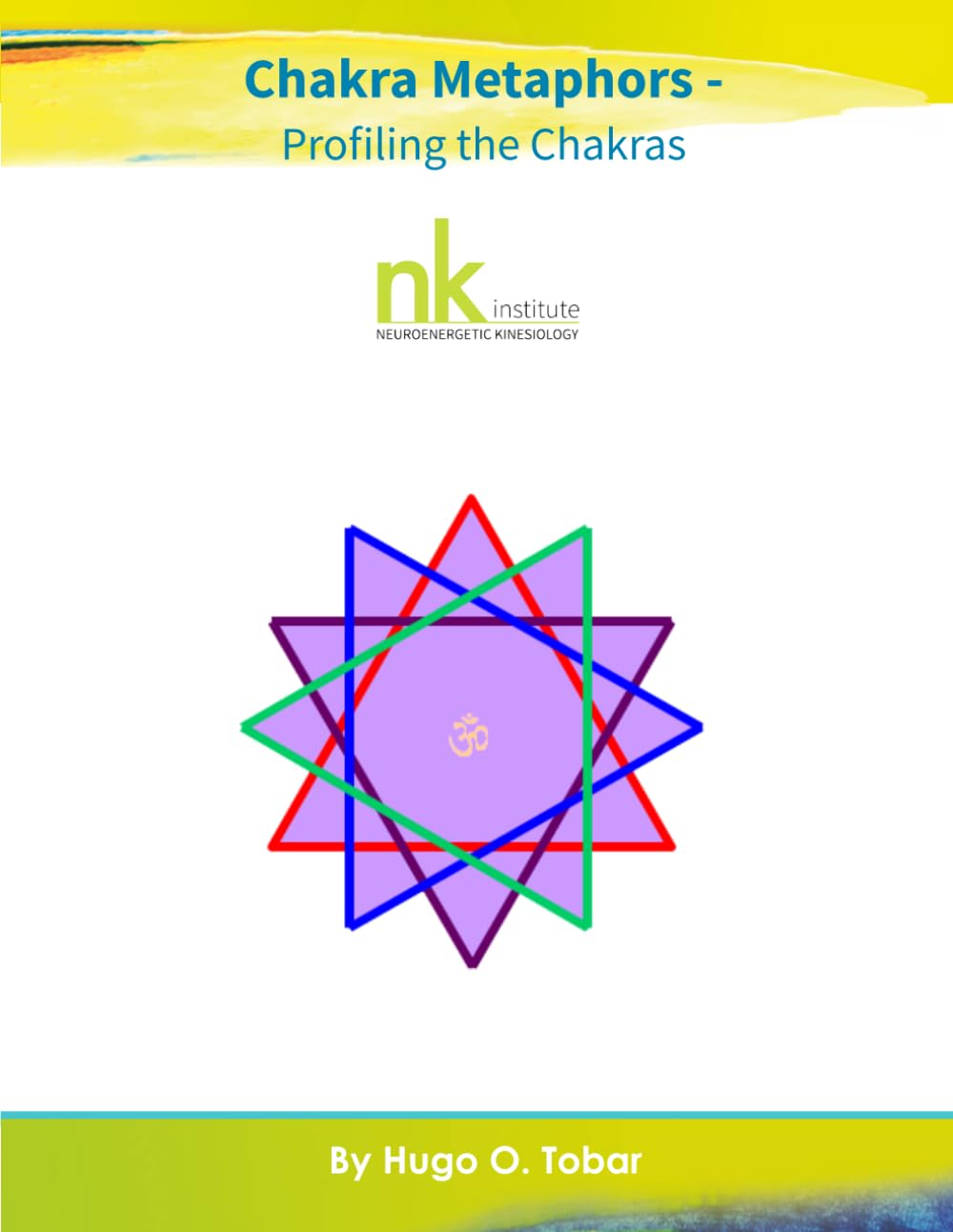 Chakra Metaphors Workshop Manual v4.2: Profiling the Chakras (Neuroenergetic Kinesiology Workshop Series)