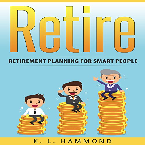 Retire Retirement Planning for Smart People (Audible Audio
