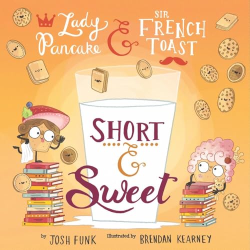 Short & Sweet (Lady Pancake & Sir French Toast, 4)
