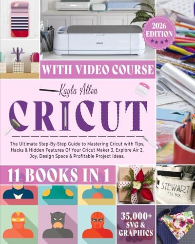 Cricut: 11 Books in 1 - The Ultimate Step-By-Step Guide to Mastering Cricut with Tips, Hacks & Hidden Features Of Your Cricut Maker 3, Explore Air 2, ... & Profitable Project Ideas. (Happy Crafting)