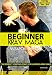 Beginner Krav Maga: Weapon Defenses (Firearms, Knife, Blunt Weapons)