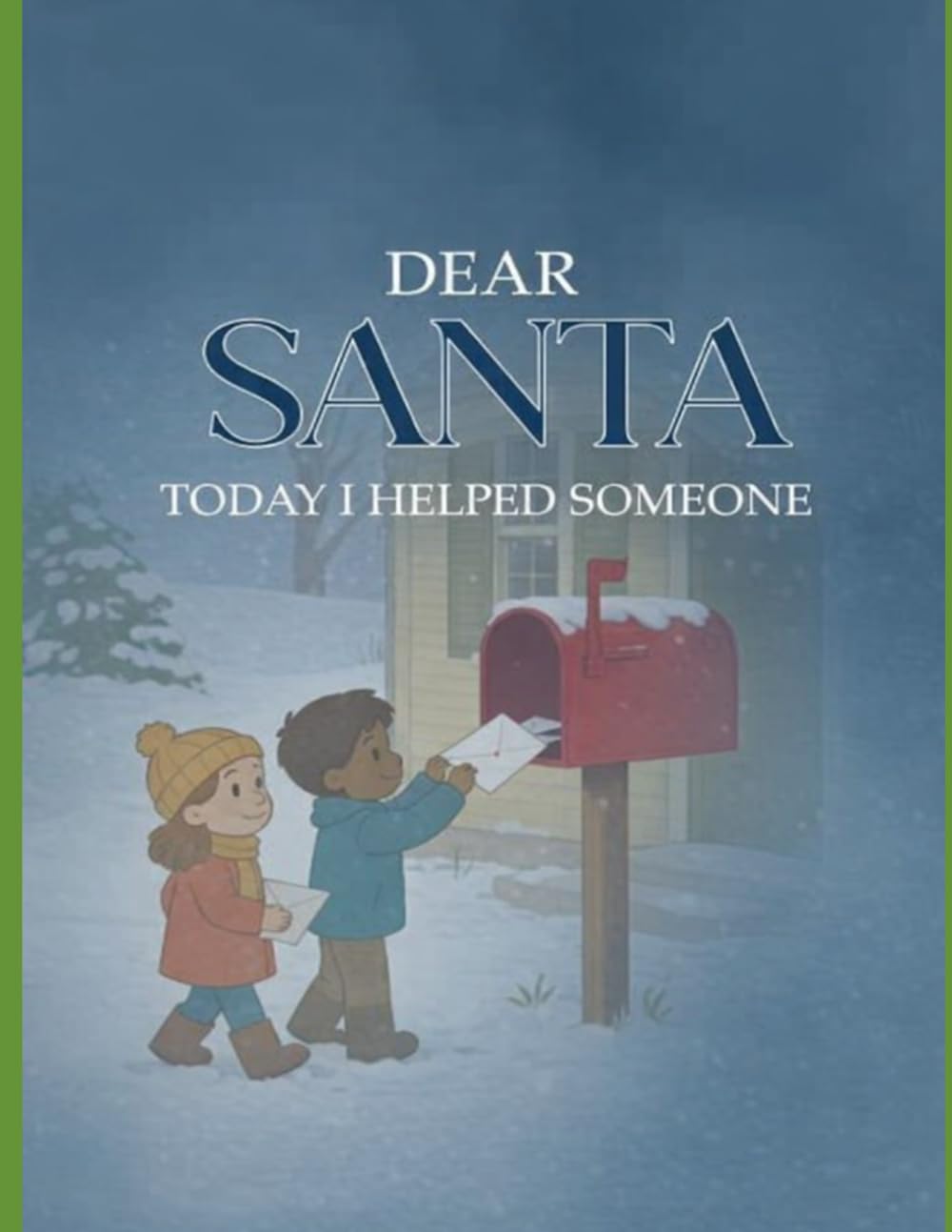 DEAR SANTA TODAY I HELPED SOMEONE