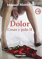 Dolor. Cosas y Pelo II (narrativa)
