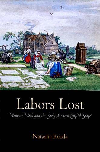 Buy Labors Lost: Women's Work and the Early Modern English Stage — BookShops.in