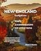 New England Travel Guide 2026 : Discover the Essence: Explore Coastal Beauty, Iconic Historic Sites, Charming Towns, Hidden Gems, and Thrilling Adventures for Every Traveler.