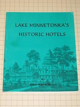 Paperback Lake Minnetonka's Historic Hotels Book