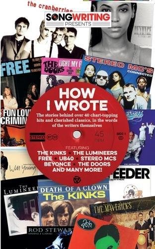How I Wrote...: Songwriting Magazine Pres