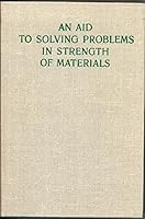 An Aid to Solving Problems in Strength of Materials B00129AJPE Book Cover