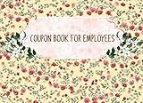  Coupon Book For Employees: Employee Appreciation Gifts For Own Choice - Empty Coupon Book For Staff Member  Perfect Gift For Christmas, Valentine\'s ... Boss (Customizable Gift For Any Occasion)
